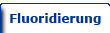 Fluoridierung