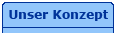 Unser Konzept