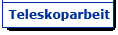 Schwerpunkt Teleskoparbeit